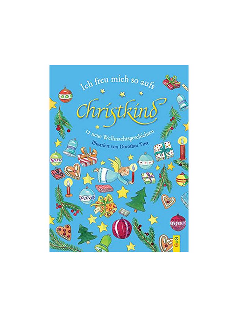 G & G VERLAG | Buch - Ich freu mich so aufs Christkind!: Zwölf neue Weihnachtsgeschichten  | keine Farbe