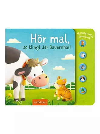 ARS EDITION VERLAG | Babysoundbuch - Hör mal, so klingt der Bauernhof! | keine Farbe