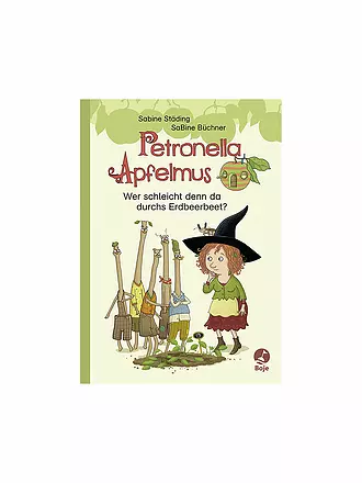 BOJE VERLAG | Buch - Petronella Apfelmus - Wer schleicht denn da durchs Erdbeerbeet? | keine Farbe