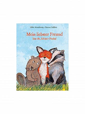 G & G VERLAG | Buch - Mein liebster Freund bist du, kleiner Fuchs! | keine Farbe