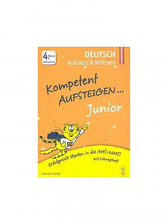G & G VERLAG | Kompetent Aufsteigen Junior Deutsch - Aufsätze und Referate 4. Klasse Volksschule | keine Farbe
