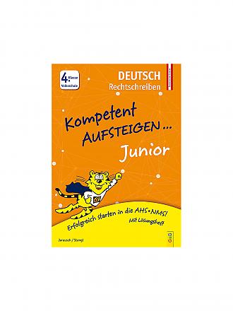 G & G VERLAG | Kompetent Aufsteigen Junior Deutsch - Rechtschreiben 4. Klasse Volksschule | keine Farbe
