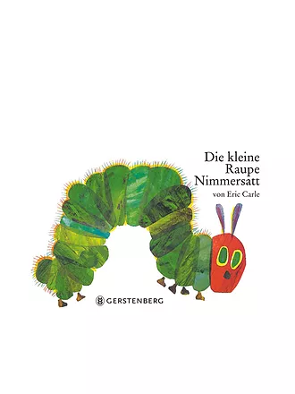 GERSTENBERG VERLAG | Buch - Die kleine Raupe Nimmersatt | keine Farbe