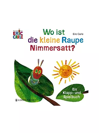 GERSTENBERG VERLAG | Buch - Wo ist die kleine Raupe Nimmersatt? | keine Farbe