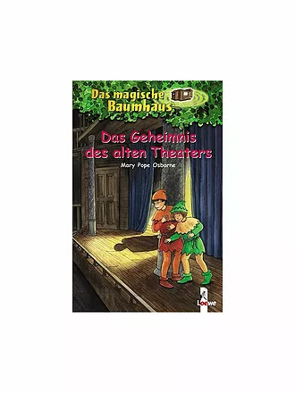 LOEWE VERLAG | Das magische Baumhaus - Das Geheimnis des alten Theaters - Band 23 | keine Farbe