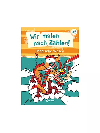 LOEWE VERLAG | Wir malen nach Zahlen! - Magische Wesen | keine Farbe