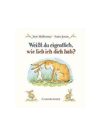 SAUERLAENDER VERLAG | Buch - Weißt du eigentlich wie lieb ich dich hab (Mini-Bilderbuch) | keine Farbe