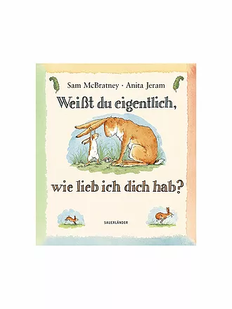 SAUERLAENDER VERLAG | Buch - Weißt du eigentlich, wie lieb ich dich hab? | keine Farbe