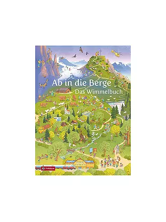 TYROLIA VERLAG | Ab in die Berge. Das Wimmelbuch | keine Farbe