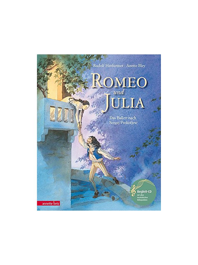 Romeo und Julia – Das Ballett nach Sergej Prokofjew – mit Audio-CD - Rudolf Herfurtner Sergej Prokofjew (Buch mit CD)