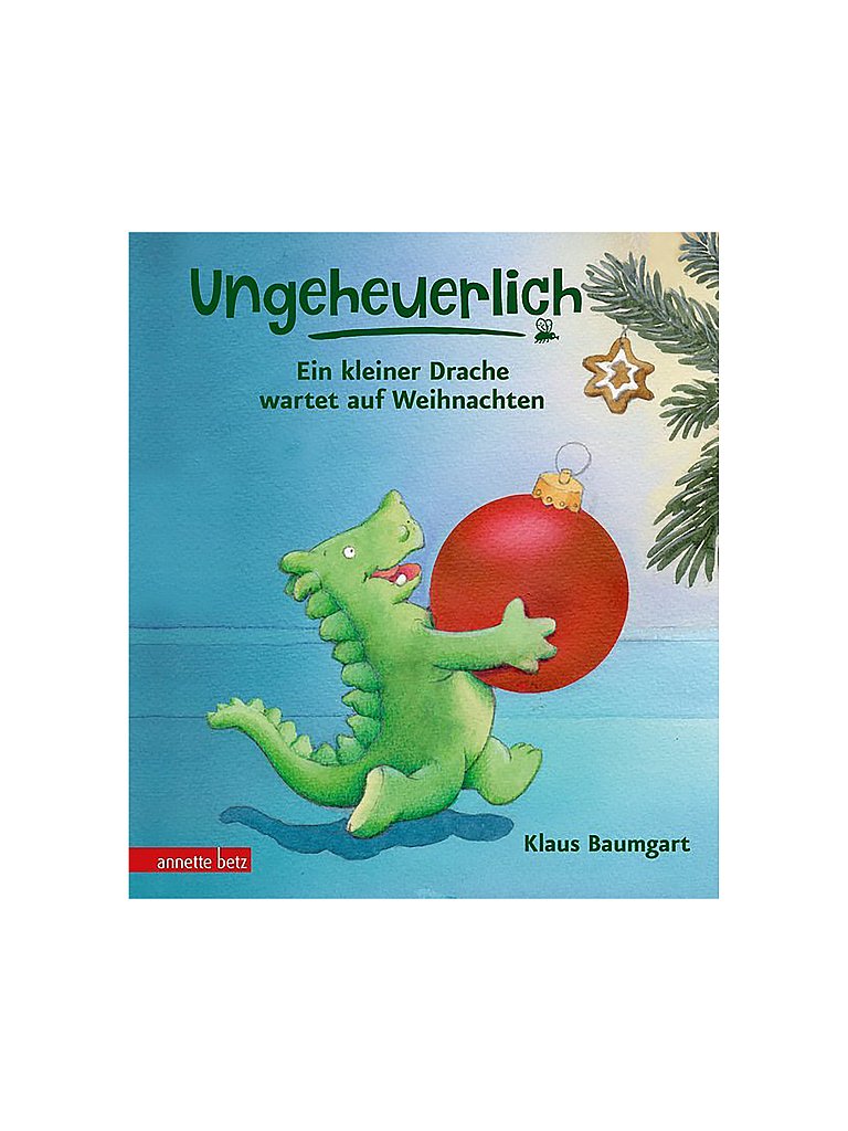 ANNETTE BETZ VERLAG Buch - Ungeheuerlich - Ein kleiner Drache wartet auf Weihnachten