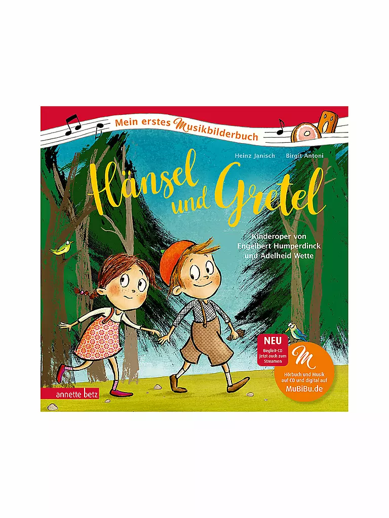 Hänsel Und Gretel - Märchen Text Kurzfassung ANNETTE BETZ VERLAG Hänsel und Gretel (Mein erstes Musikbilderbuch mit