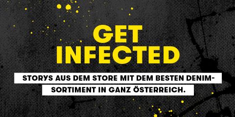 Graffiti-artiges Design mit fettem gelbem Text: „GET INFECTED“ auf schwarzem, strukturiertem Hintergrund mit Spritzern. Darunter steht ein kleinerer Text auf Deutsch: „Storys aus dem Store mit dem besten Denim-Sortiment in ganz Österreich.“