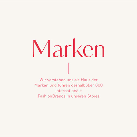 Der Text auf Deutsch auf hellem Hintergrund lautet: „Marken. Wir verstehen uns als Haus der Marken und führen deshalb über 800 internationale FashionBrands in unseren Stores.“