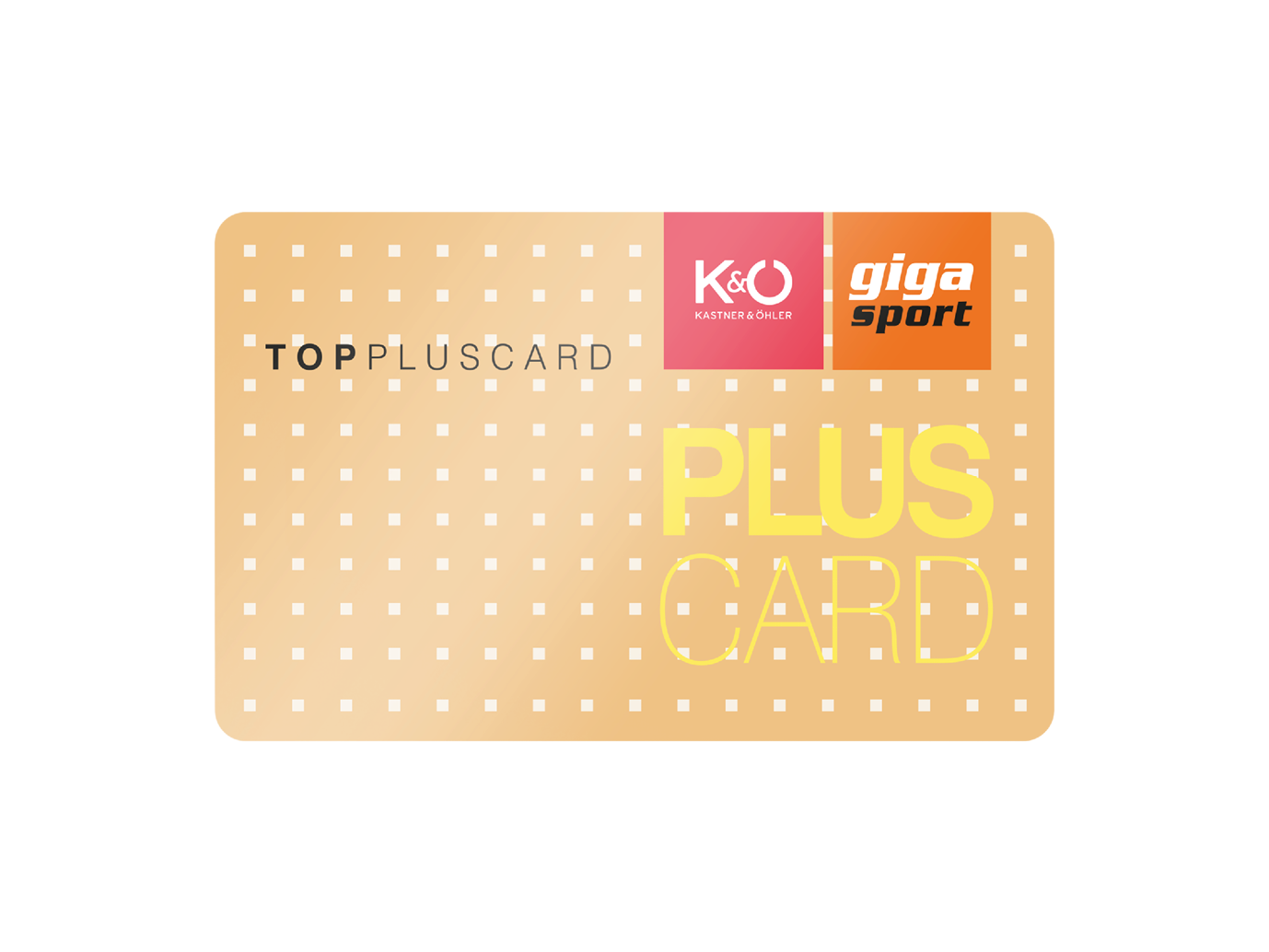 Bild einer Kundenkarte mit beigem Hintergrund und quadratischen Mustern. Auf der Karte sind links die Logos „TOPPLUSCARD“ und oben rechts die Logos „KASTNER & ÖHLER“ und „gigasport“ zu sehen. Rechts steht in großer gelber Schrift „PLUS CARD“.