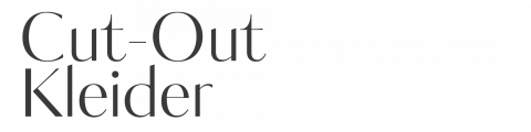 Das Bild zeigt den Text „Cut-Out Kleider“ in einer stilvollen Serifenschrift auf weißem Hintergrund.