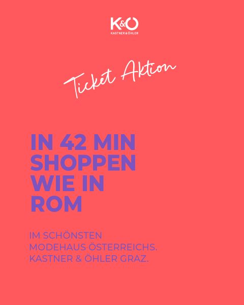 Rotes Plakat mit weißem und blauem Text, das für eine "Ticket Aktion" wirbt, bei der man in 42 Minuten bei Kastner & Öhler in Graz einkaufen kann.