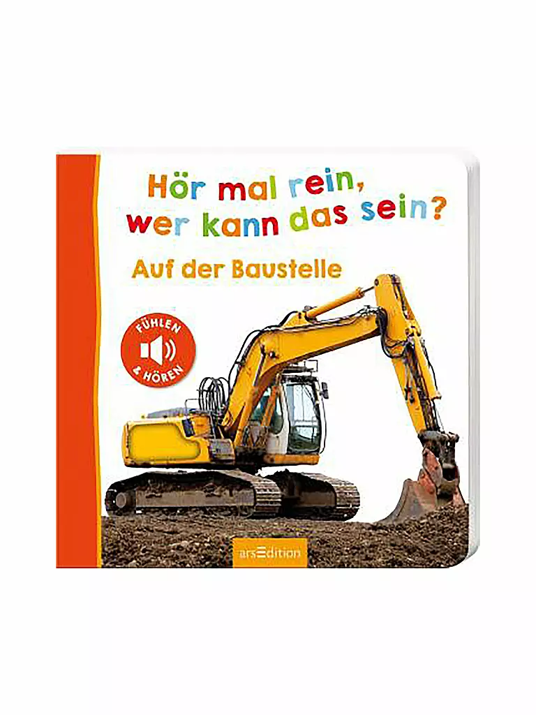 ARS EDITION VERLAG | Buch - Hör mal rein, wer kann das sein? - Auf der Baustelle | keine Farbe