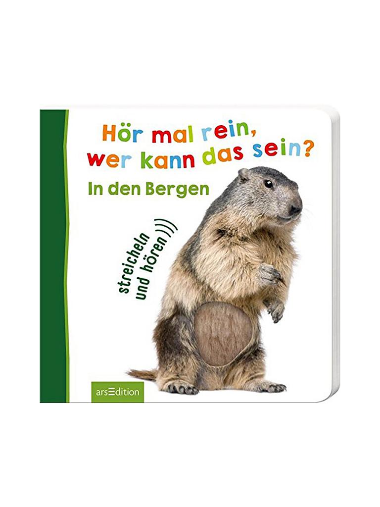 ARS EDITION VERLAG | Buch - Hör mal rein wer kann das sein - In den Bergen (Foto-Streichel-Soundbuch) | keine Farbe