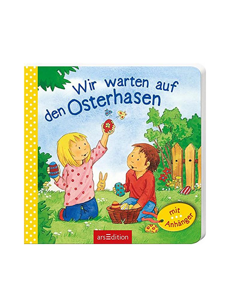 ARS EDITION VERLAG | Buch - Wir warten auf den Osterhasen | keine Farbe