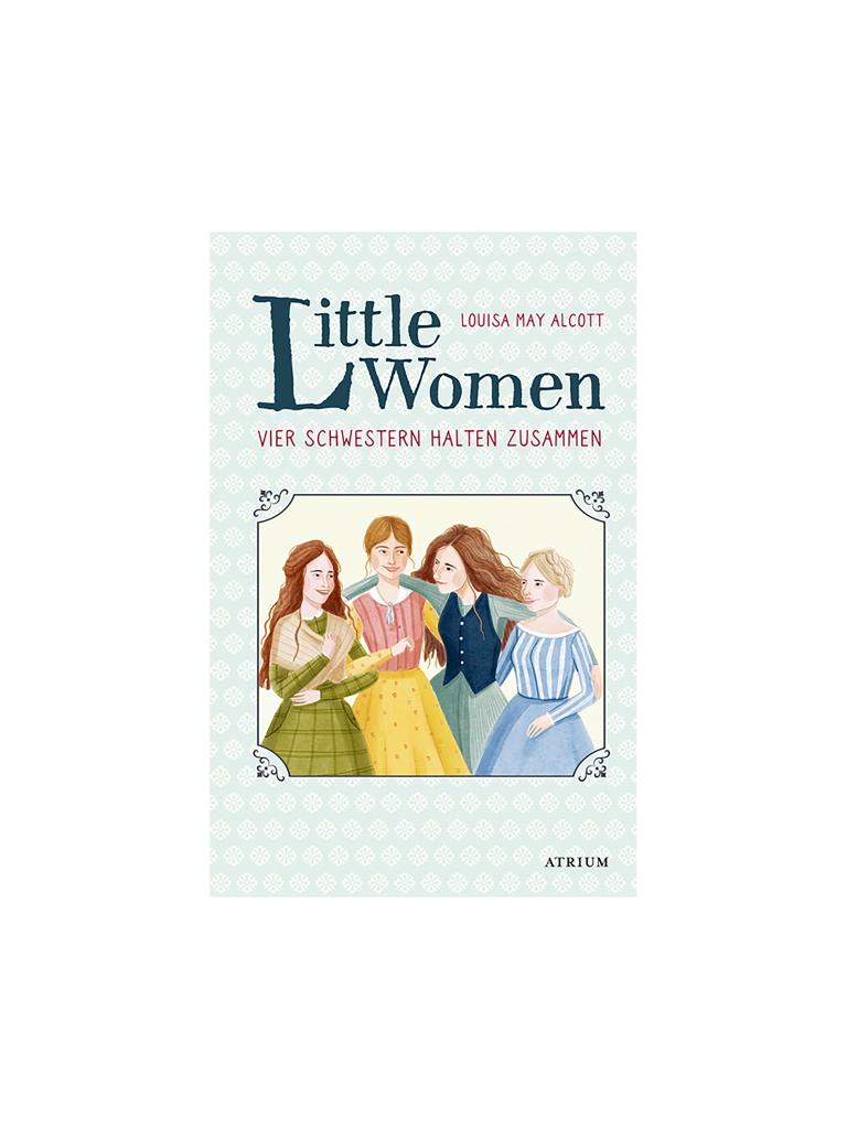 ATRIUM VERLAG | Buch - Little Women - Vier Schwestern halten zusammen | keine Farbe