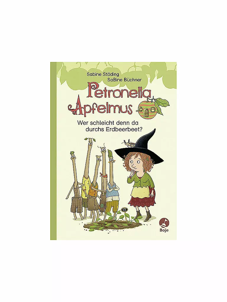 BOJE VERLAG | Buch - Petronella Apfelmus - Wer schleicht denn da durchs Erdbeerbeet? | keine Farbe