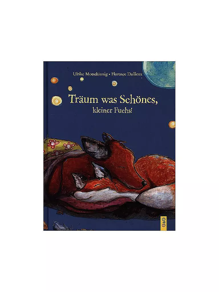 Schlaf Gut Und Träum Was Schönes Französisch G & G VERLAG Buch - Träum was Schönes, kleiner Fuchs! keine Farbe