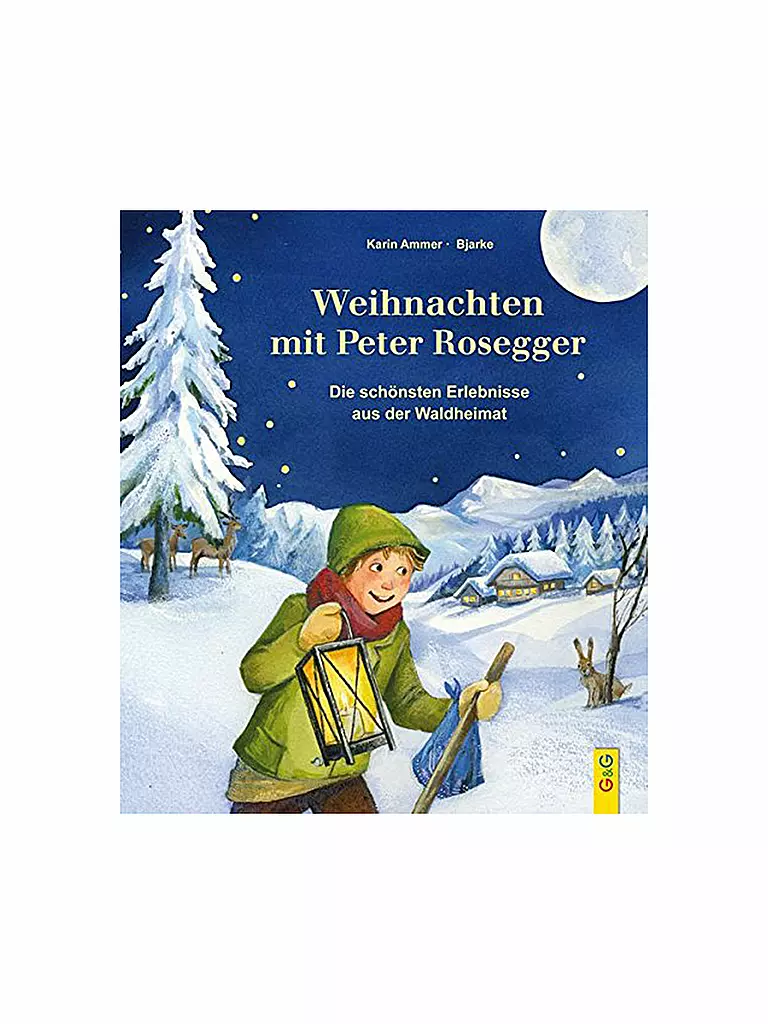 G & G VERLAG | Buch - Weihnachten mit Peter Rosegger - Die schönsten Erlebnisse aus der Waldheimat (Gebundene Ausgabe) | keine Farbe