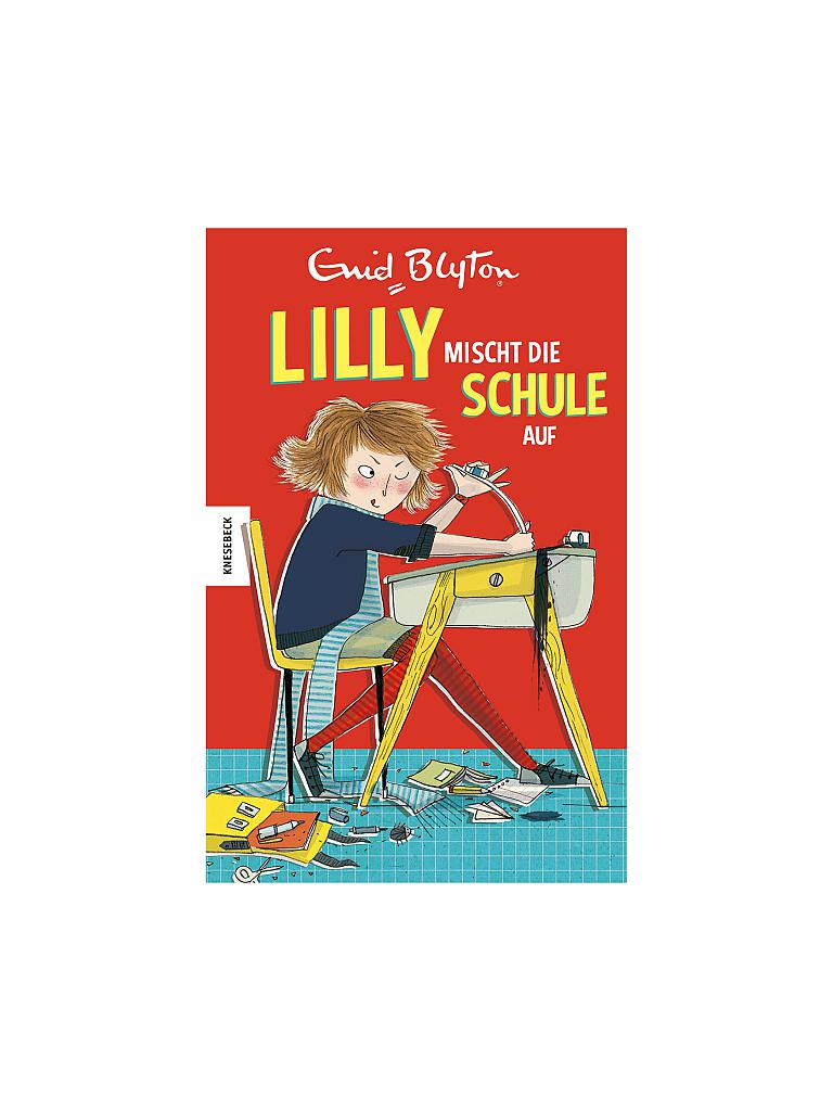KNESEBECK VERLAG | Buch - Lilly mischt die Schule auf (Gebundene Ausgabe) | keine Farbe
