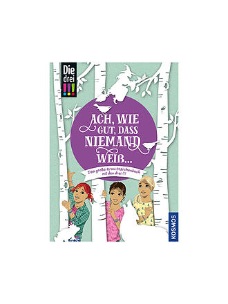 KOSMOS VERLAG | Buch - Die drei Rufzeichen, Ach wie gut, dass niemand weiß...