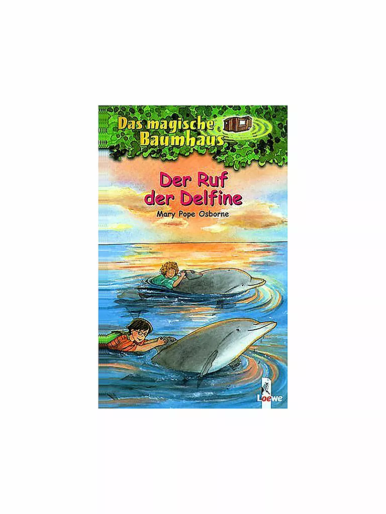 LOEWE VERLAG | Das magische Baumhaus - Der Ruf der Delfine - Band 9 | keine Farbe