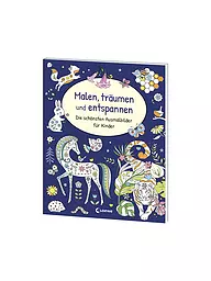 LOEWE VERLAG | Malbuch - Malen Träumen und Entspannen - Die schönsten Ausmalbilder für Kinder  | Keine Farbe