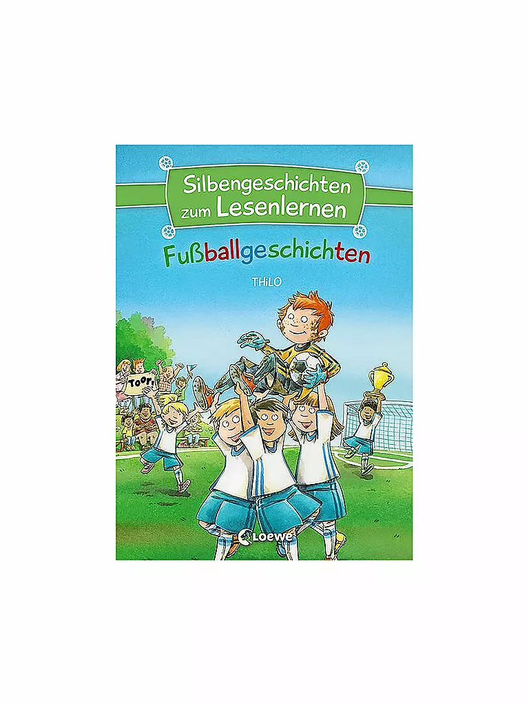 LOEWE VERLAG | Silbengeschichten zum Lesenlernen - Fußballgeschichten | keine Farbe