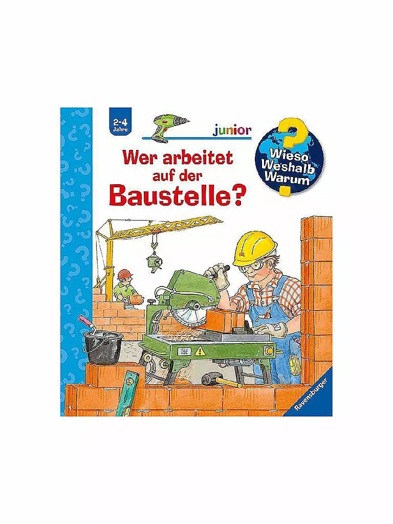 RAVENSBURGER | Buch - Wieso Weshalb Warum junior - Wer arbeitet auf der Baustelle  Band 55 | keine Farbe