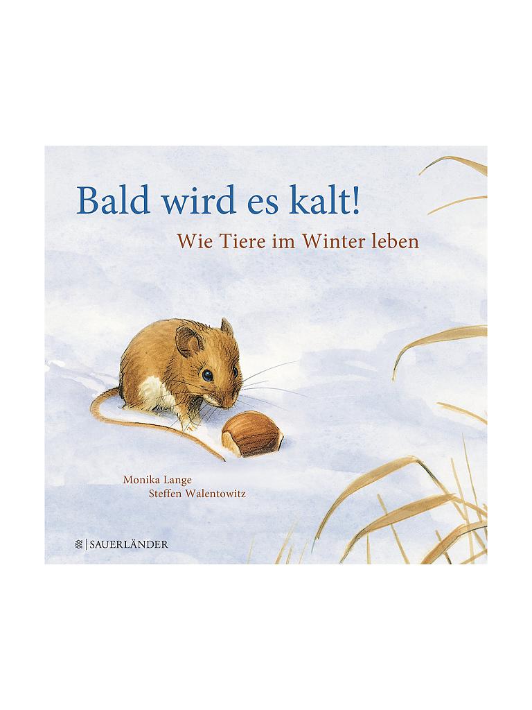 SAUERLAENDER VERLAG | Buch - Bald wird es kalt - Wie Tiere im Winter leben (Gebundene Ausgabe) | keine Farbe