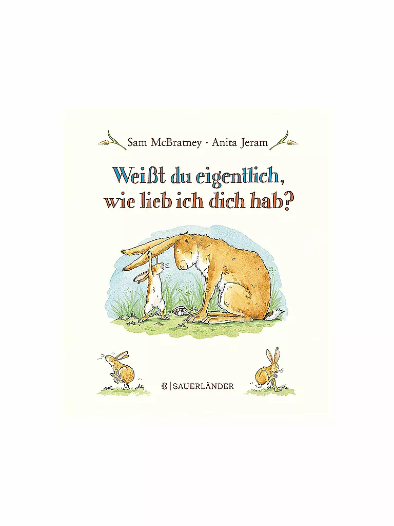 SAUERLAENDER VERLAG | Buch - Weißt du eigentlich wie lieb ich dich hab (Mini-Bilderbuch) | keine Farbe