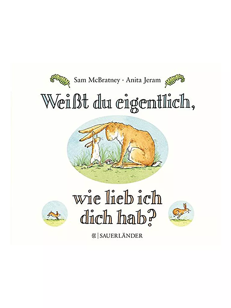 SAUERLAENDER VERLAG | Buch - Weißt du eigentlich wie lieb ich dich hab (Pappbilderbuch) | keine Farbe