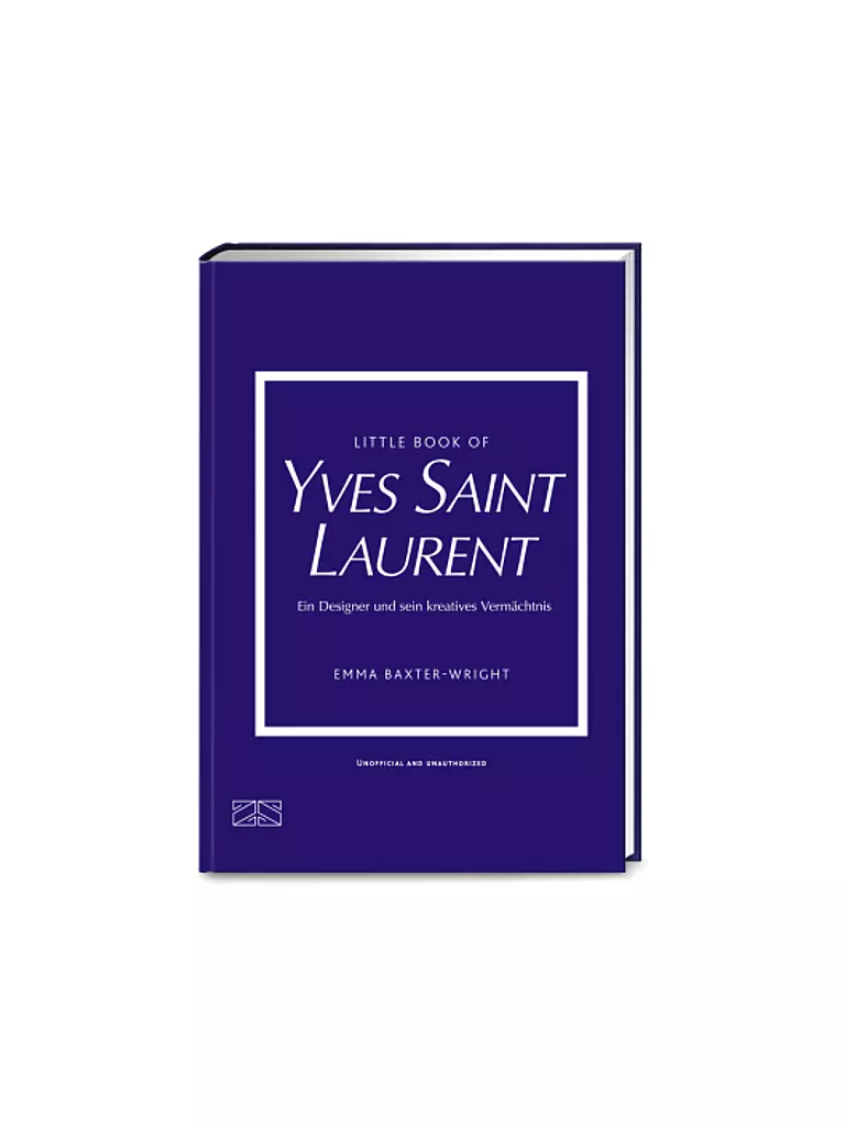 SUITE | Buch - LITTLE BOOK OF YVES SAINT LAURENT Ein Designer und sein kreatives Vermächtnis Baxter-Wright Emma  | keine Farbe