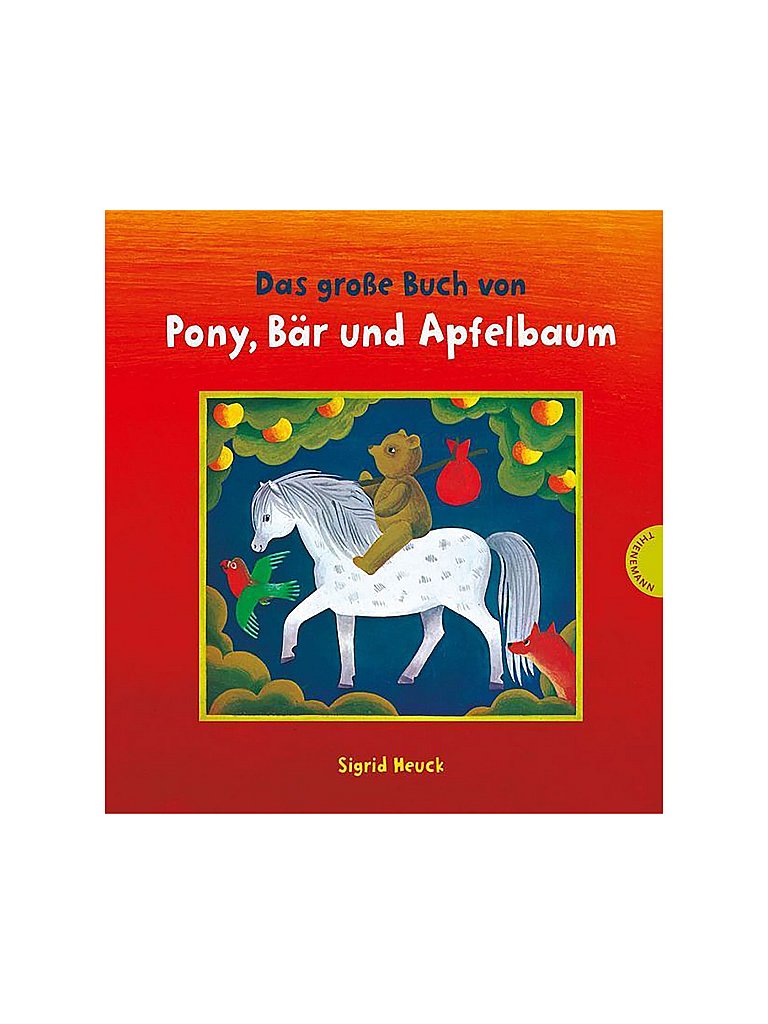 THIENEMANN VERLAG Das große Buch von Pony, Bär und Apfelbaum