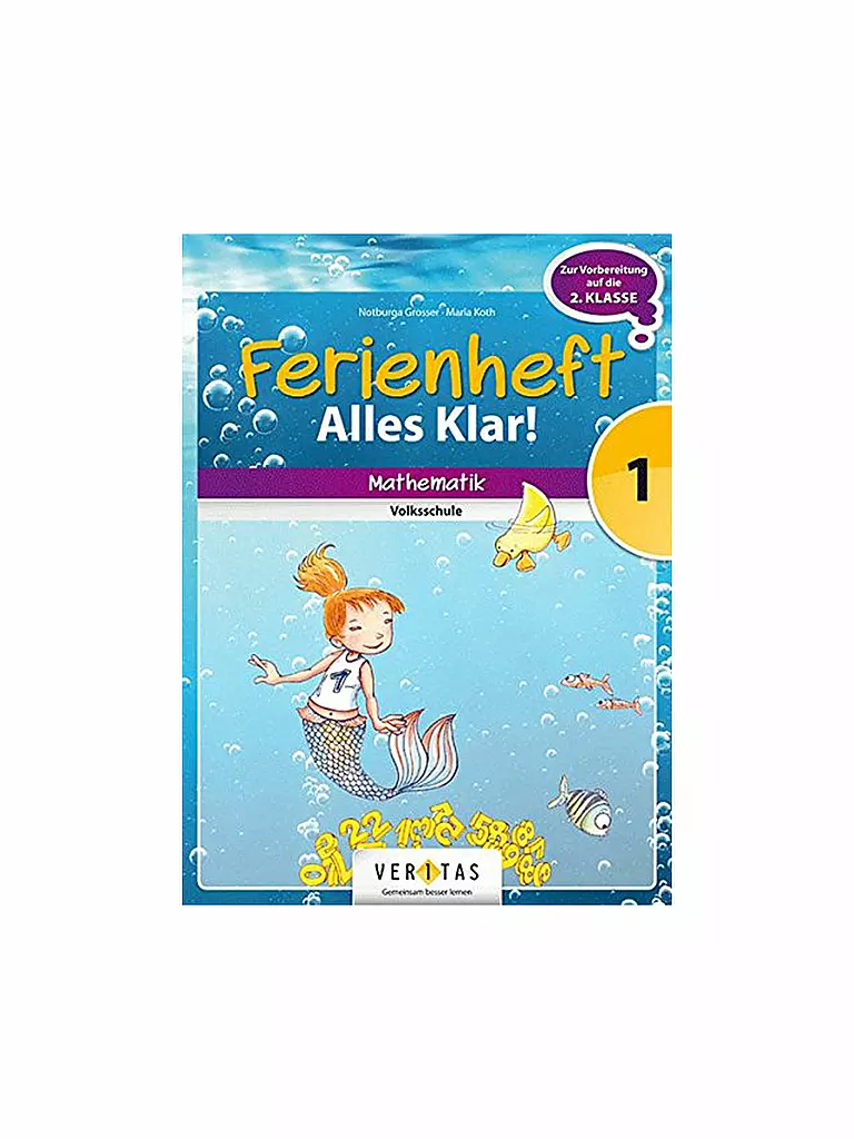 VERITAS VERLAG | Ferienheft Alles klar - Mathematik Volksschule 1. Klasse (Vorbereitung 2. Klasse) | keine Farbe